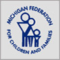 The Michigan Federation for Children and Families